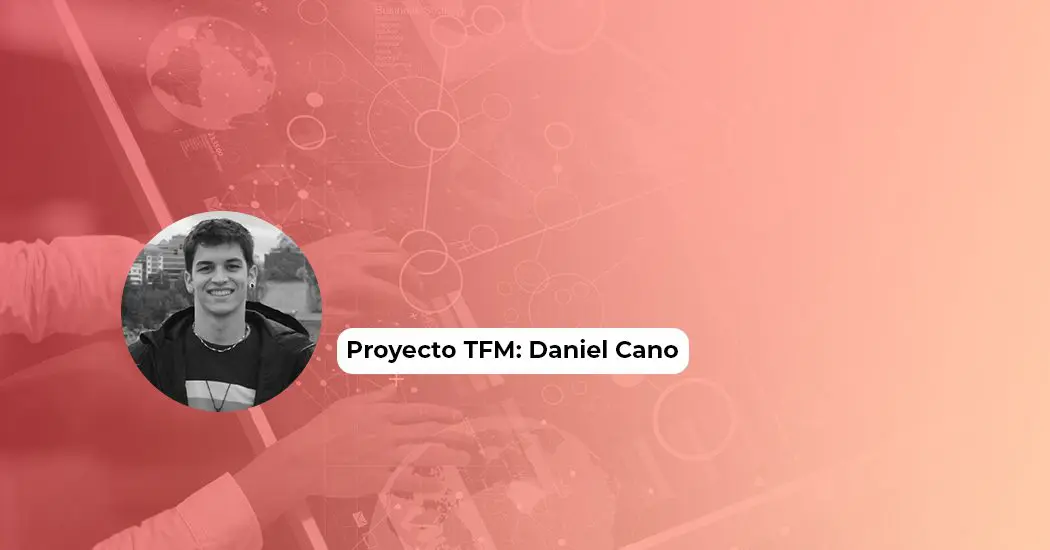 Proyecto TFM Daniel Cano