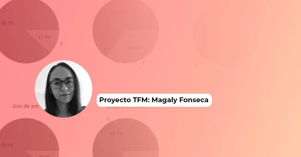Proyecto TFM Magaly Fonseca
