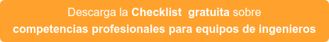 Descarga la Checklist gratuita sobre competencias profesionales para equipos de  ingenieros